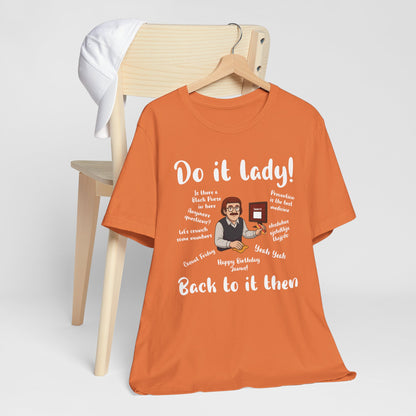 Do it lady! Chit, Trending Funny Saying T-Shirt for Men Women