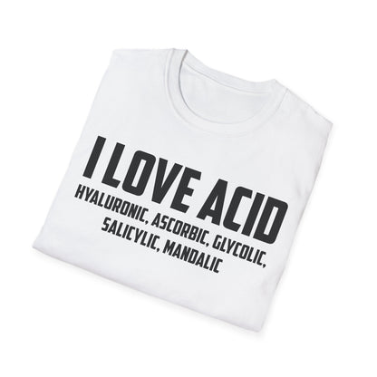 I Love Acid Dermatologist Skincare Skin Esthetician T-Shirt For Men Women T-Shirt