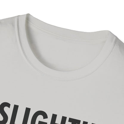 Gaslighting is Not Real You're just Crazy T-Shirt for Men Women