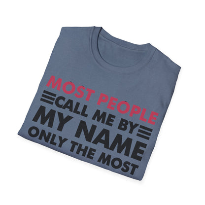 People Call Me By My Name Only The Most Important Call Me Mom Mothers Day T-Shirt