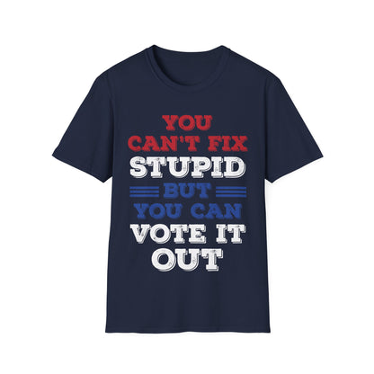 You Cant Fix Stupid But You Can Vote It Out Anti Trump President Election 2020 T-Shirt