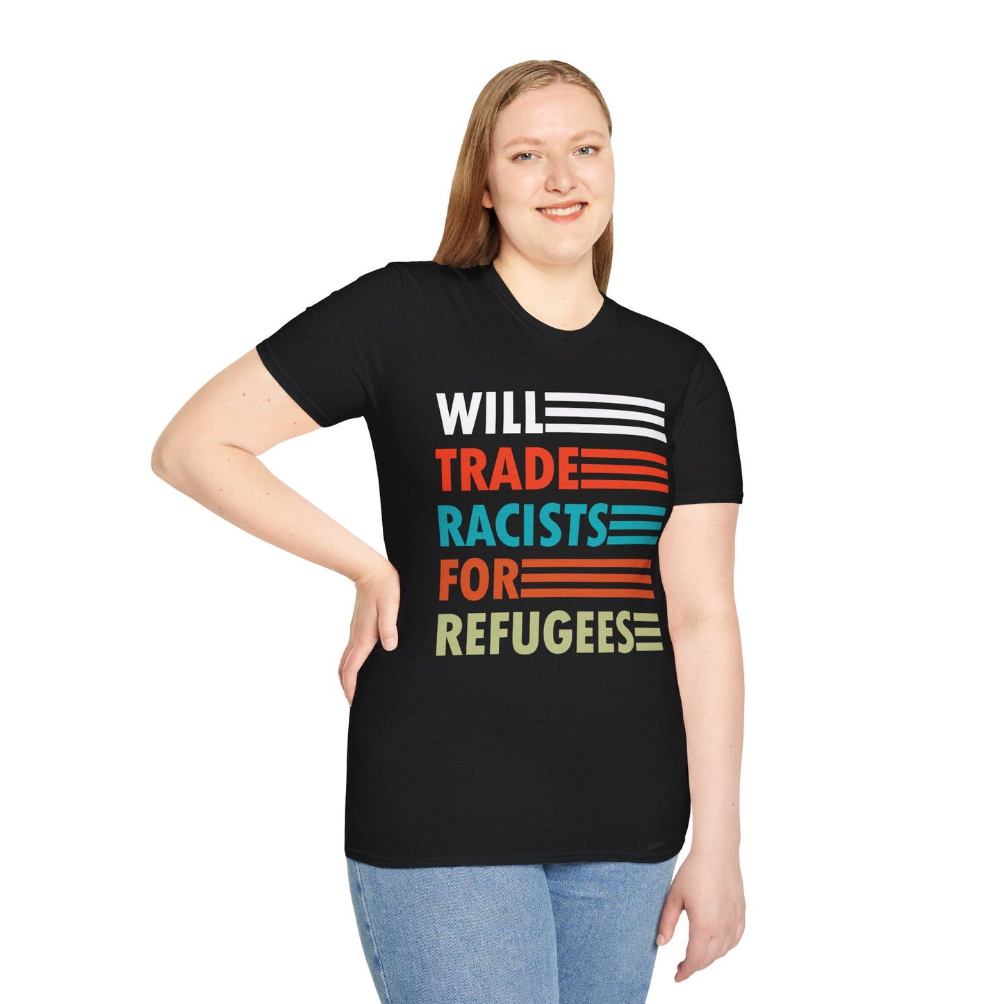 Will Trade Racists for Refugees Anti-Racism T-Shirt Political Shirt