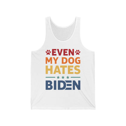 Funny Even My Dog Hates Biden, Conservative, Anti-Biden Political 86 46 Tank Tops