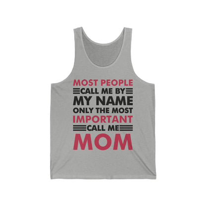 People Call Me By My Name Only The Most Important Call Me Mom Mothers Day Tank Tops