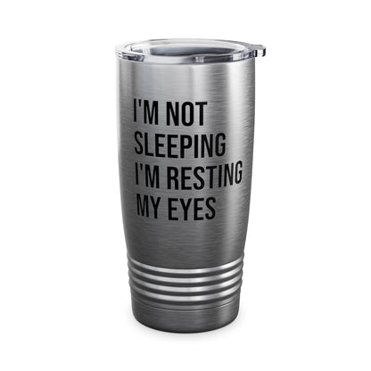 Funny I Am Not Sleeping I'm Resting My Eyes Best Dad Daddy Fathers Day Birthday Tumbler