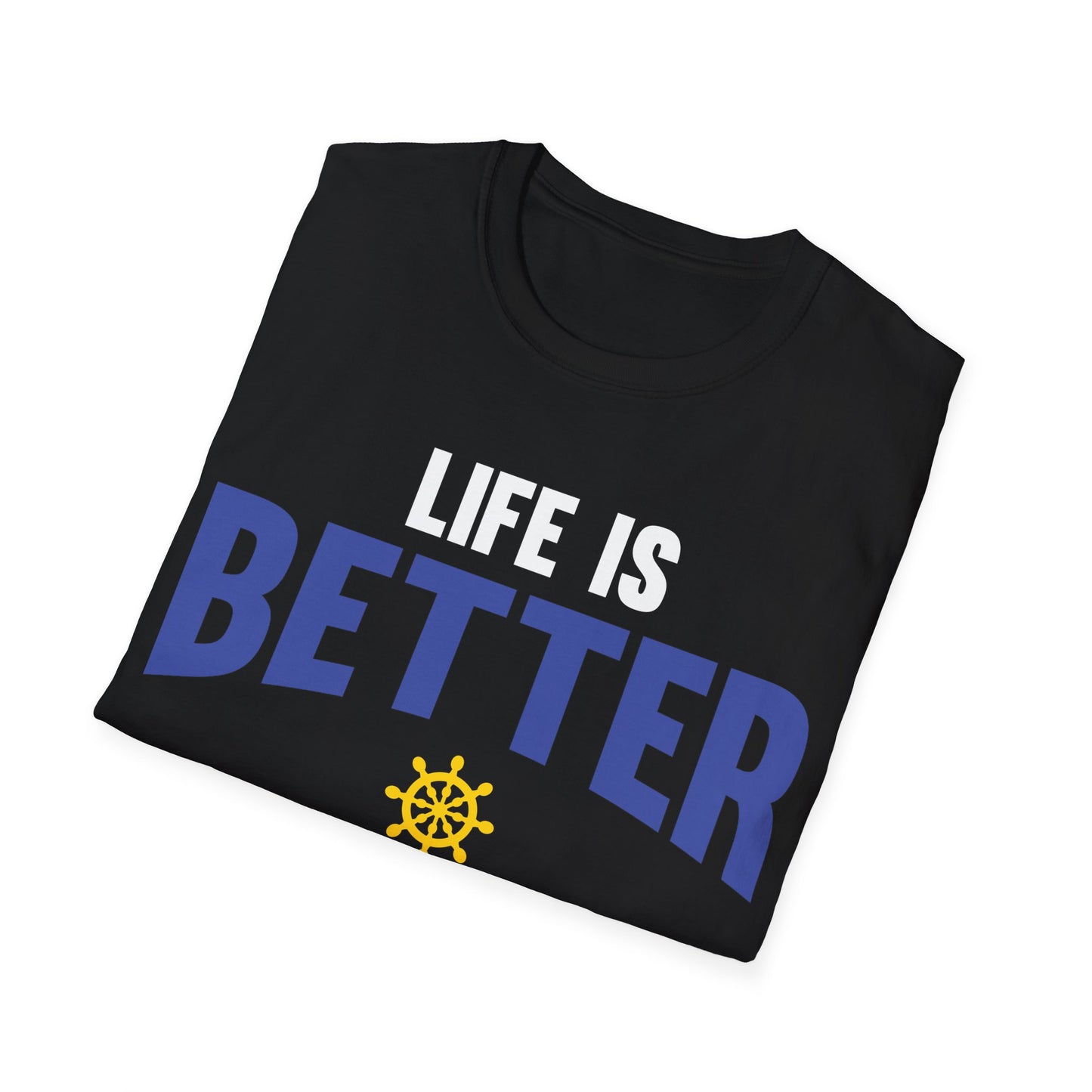 Funny Life is Better on a Boat Boating Saying for Boaters and Sailors T-Shirt for Men Women T-Shirt