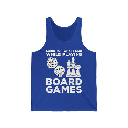Funny Sorry For What I Said While Playing Board Games Boardgame Chess Monoply Tank Top For Men Women Tank Top