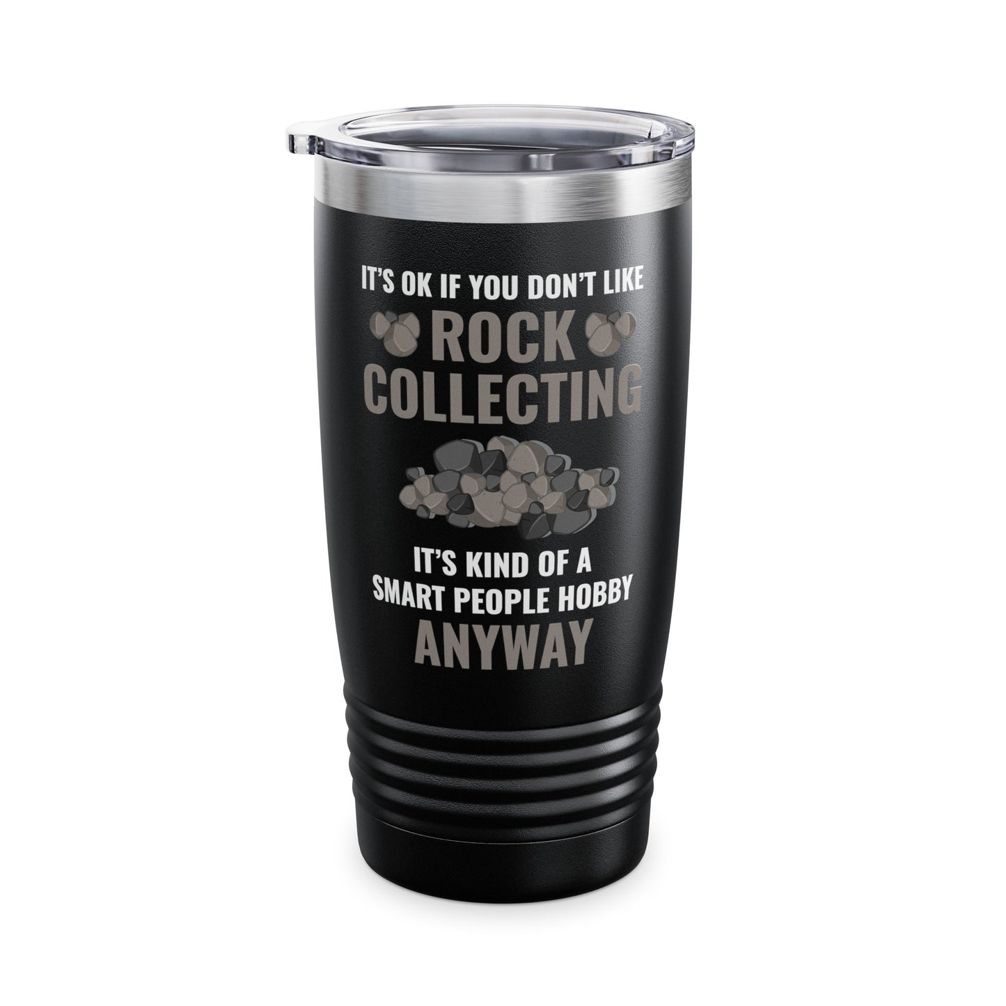 Smart People Hobby Rock Collecting Funny Geologist Gift Tumbler For Men Women Tumbler