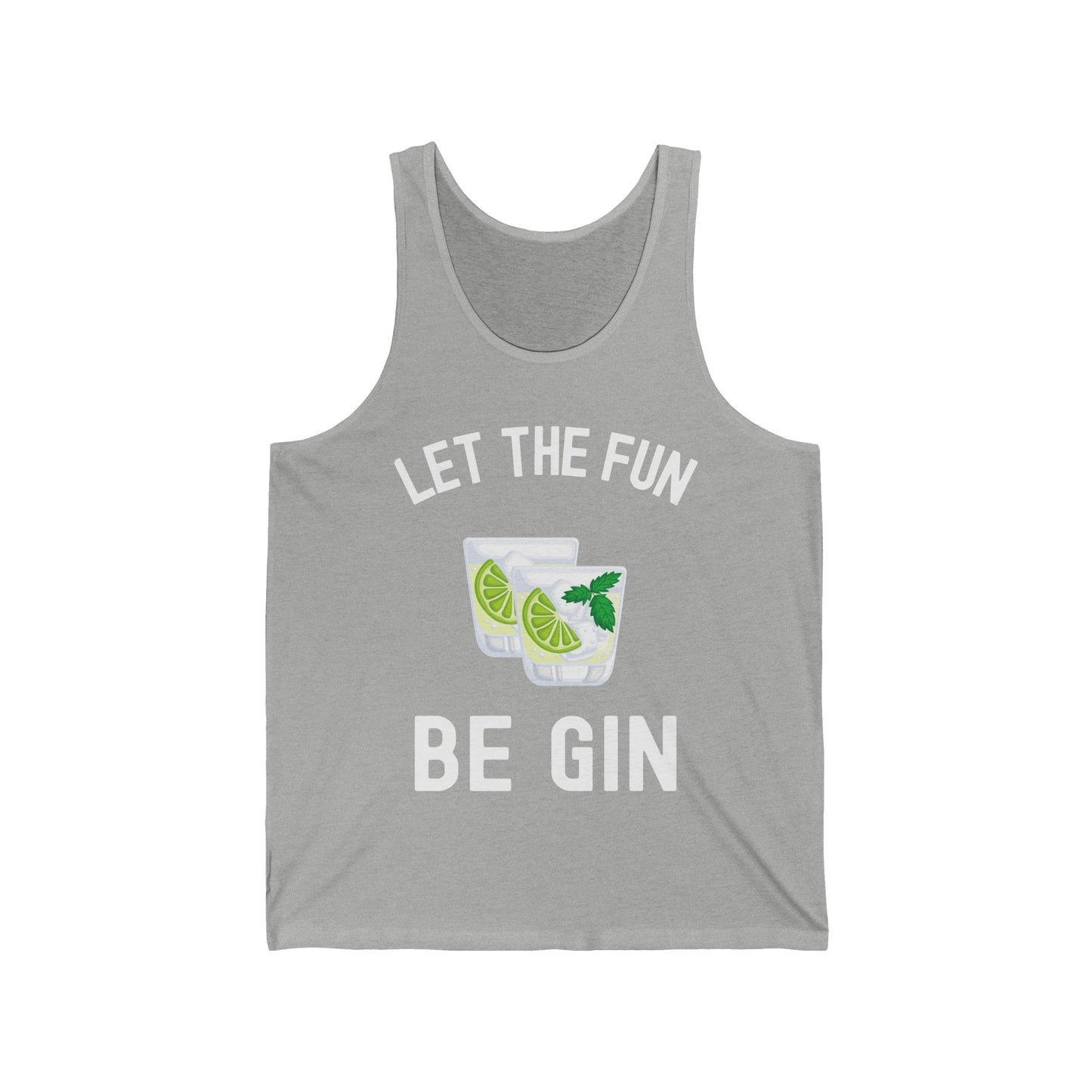 Funny Let The Fun Be Gin Party Alcohol Drinker Liquor Booze Tank Top