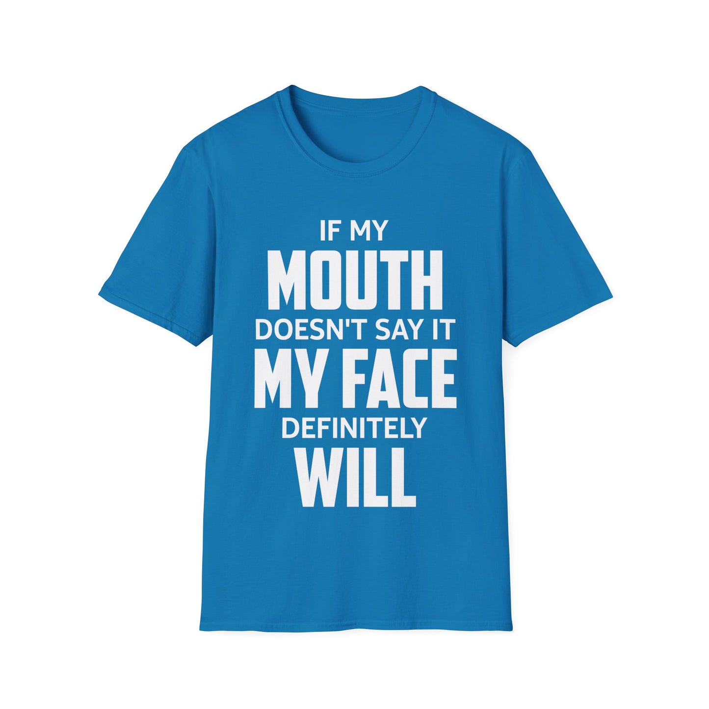 Funny Saying If My Mouth Doesnt Say It My Face Will Sarcastic T-Shirt for Men