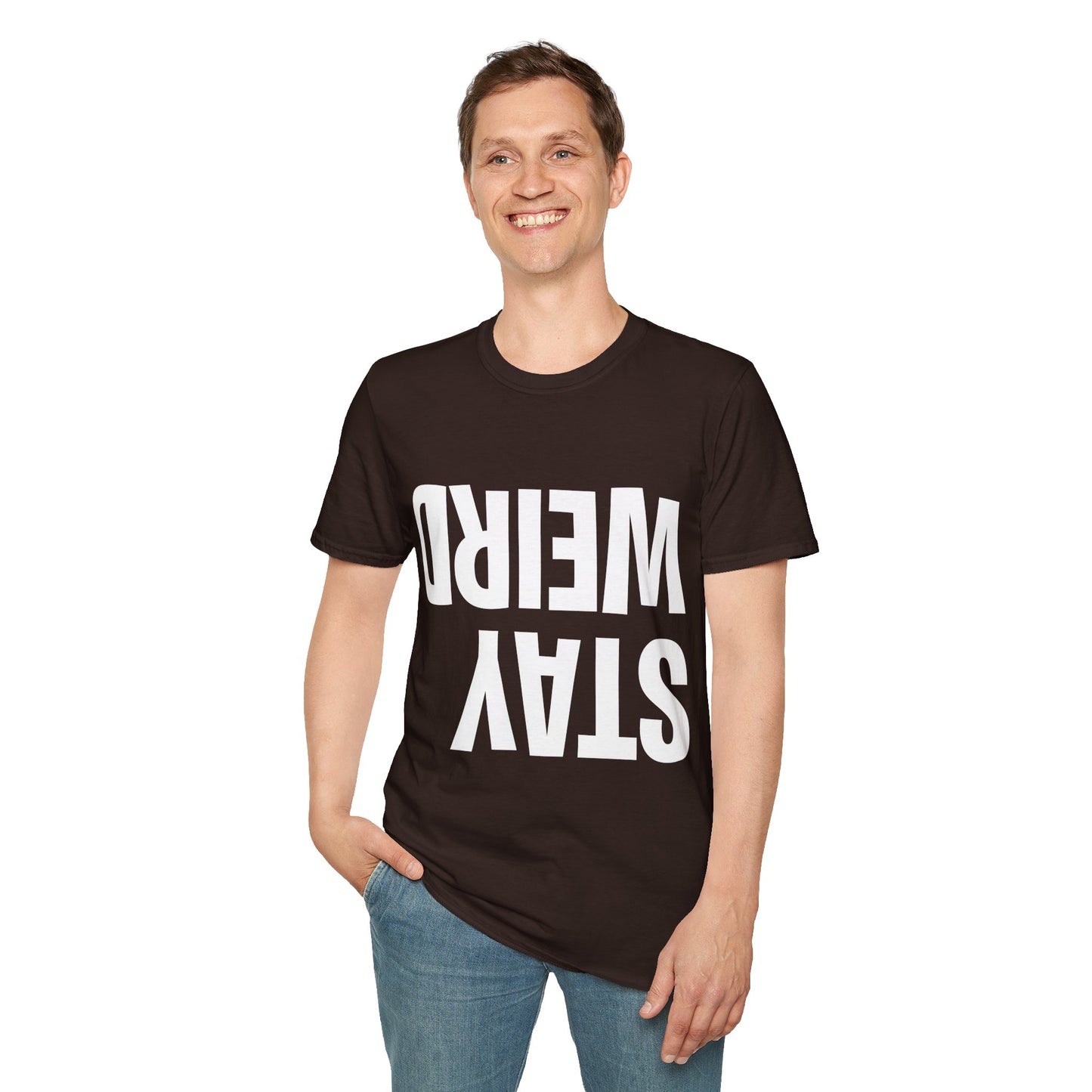 Funny Stay Weird Sarcastic T-Shirt For Men Women