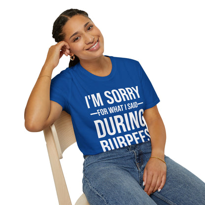 Funny I Am Sorry For What I Said During Burpees Gym Workout T-Shirt Men Women