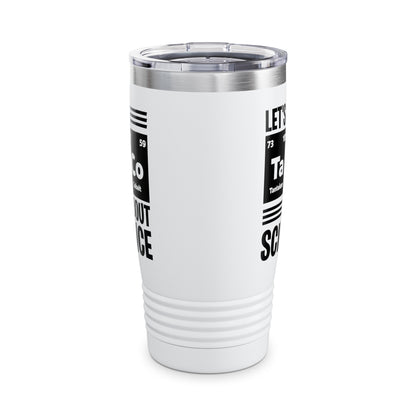 Lets Taco About Science Ta-Co Periodic Table Elements Funny Taco Tumbler For Foodie Food Lovers