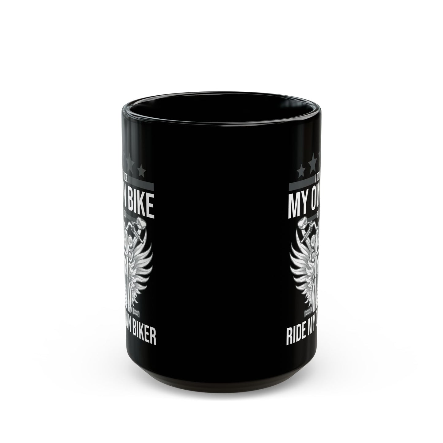 Funny I Dont Ride My Own Bike But I Do Ride My Own Biker Coffee Mug Women
