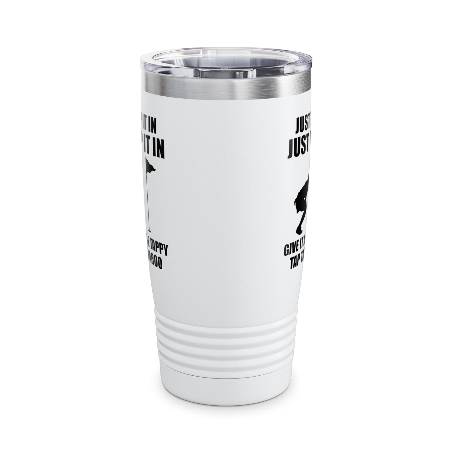 Just Tap It In Just Tap It In Give It A Little Tappy Tap Funny Golfer Tumbler For Men Women Tumbler