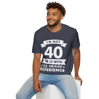 Funny I'm Not 40 Experience 40th Birthday Gift T-Shirt Men Women