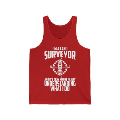 Funny I'm A Land Surveyor Land Examiner Cartographer Surveying Engineer Tank Tops