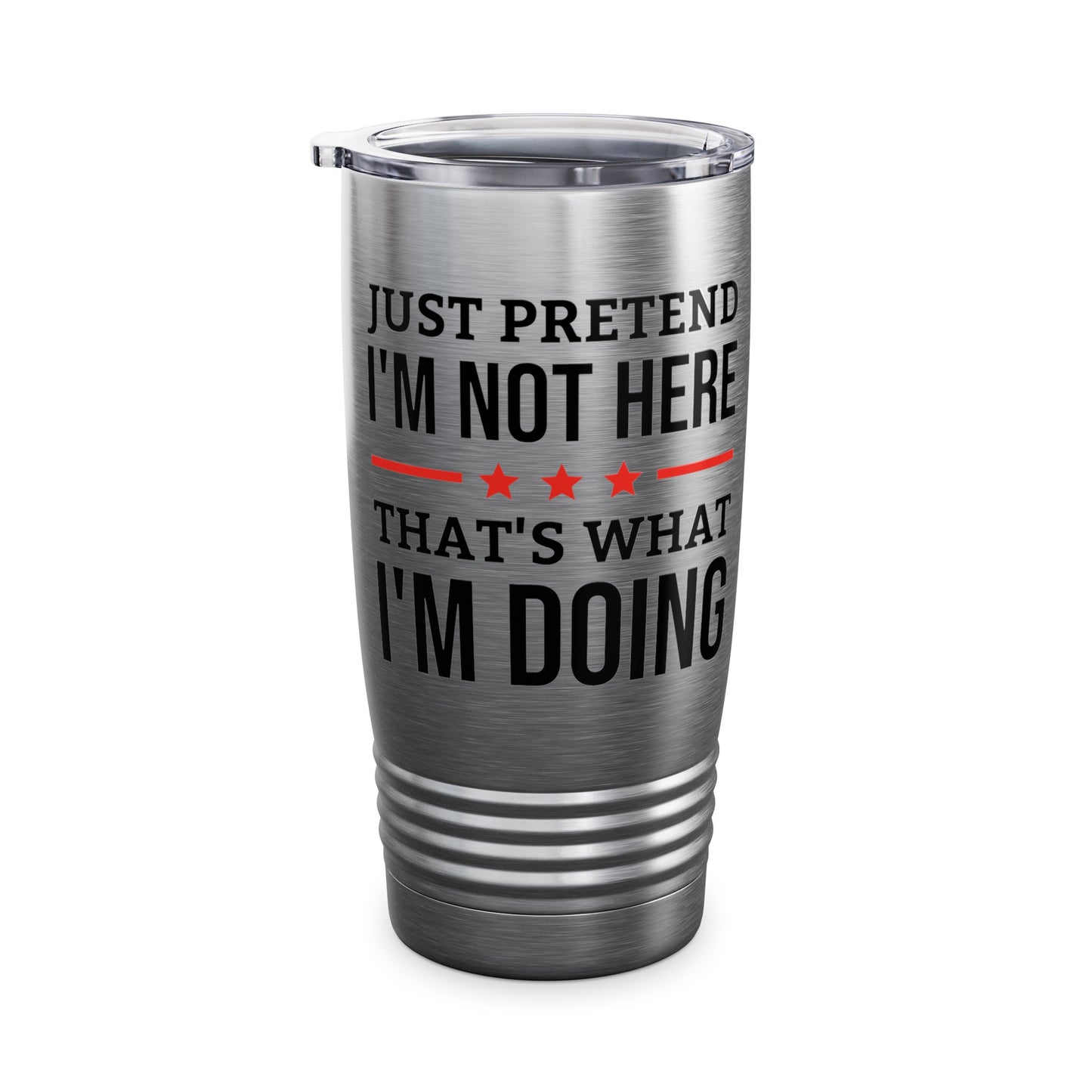 Funny Just Pretend I Am Not Here Introvert Tumbler For Men Women Travelers