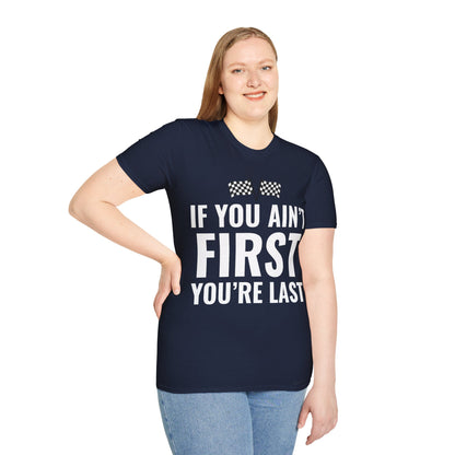 Funny If You Ain't First You're Last Drag Racing Fathers Day T-Shirt For Men Women T-Shirt