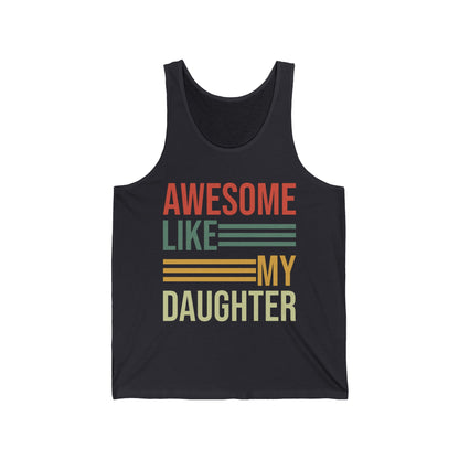 Awesome Like My Daughter Parents' Day Shirt Fathers Day Tank Top