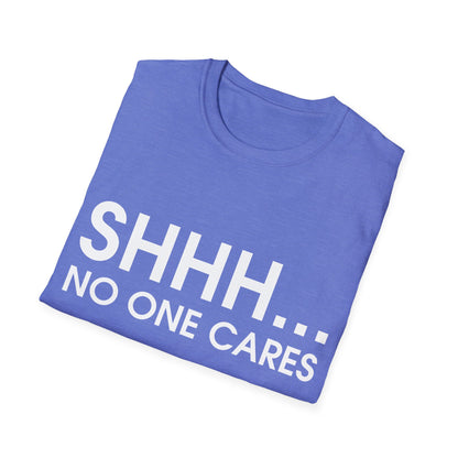 Funny Shhh. No One Cares Anti-Social Introvert Sarcastic Sayings Tshirt