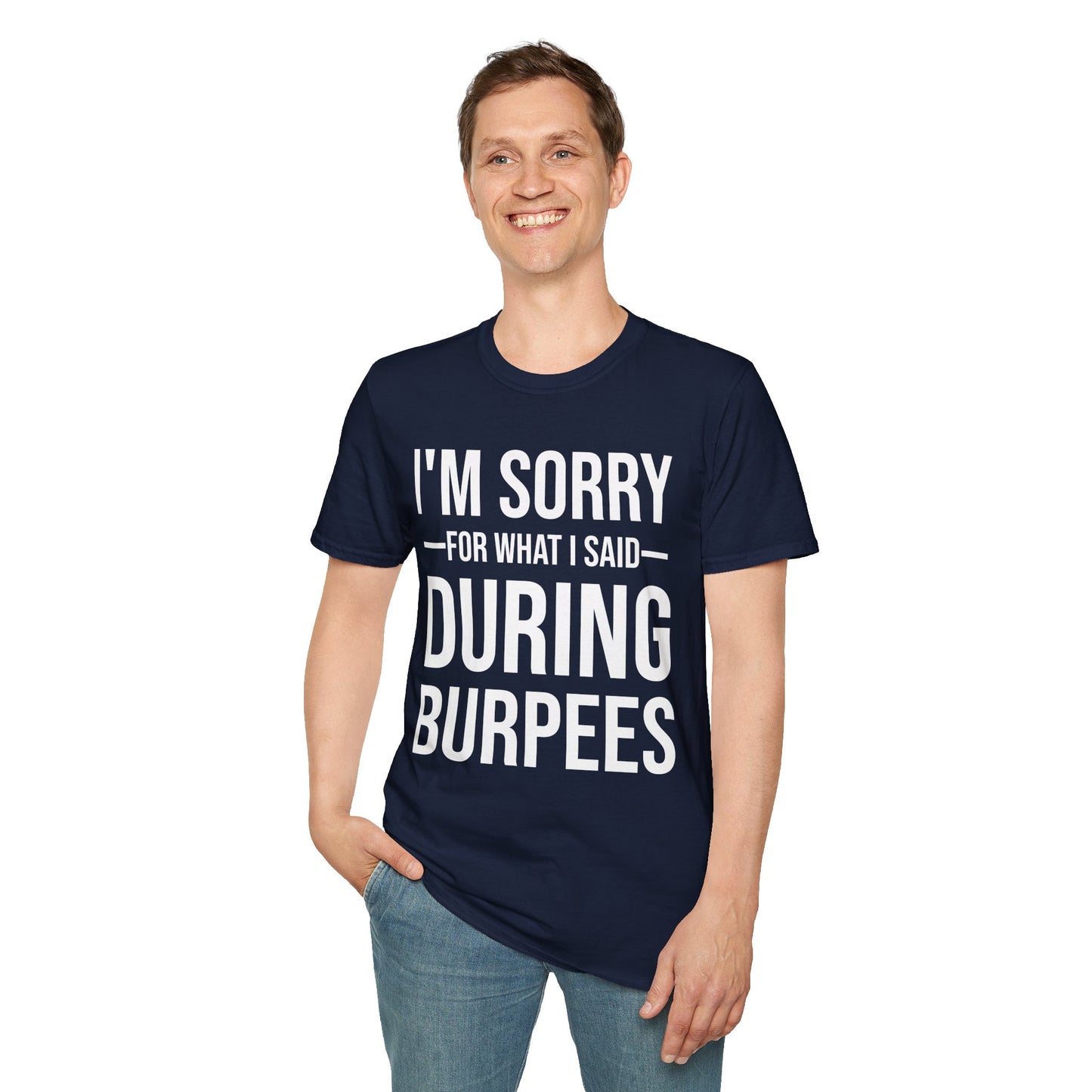 Funny I Am Sorry For What I Said During Burpees Gym Workout T-Shirt Men Women