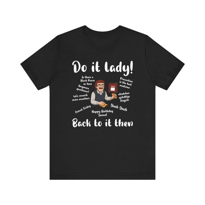 Do it lady! Chit, Trending Funny Saying T-Shirt for Men Women