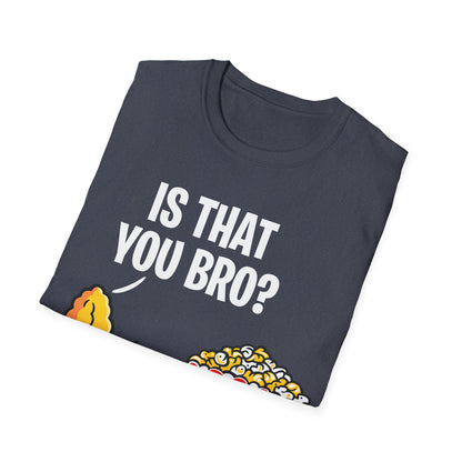 Popcorn Corn Cob Is That You Bro Popcorn Funny T-Shirt