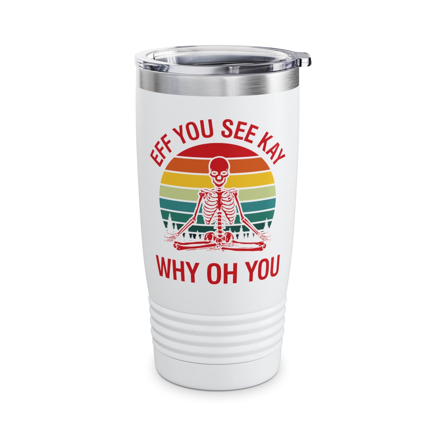 Funny Eff You See Kay Why Oh You Sarcastic Skeleton Retro Vintage Tumbler Men Women