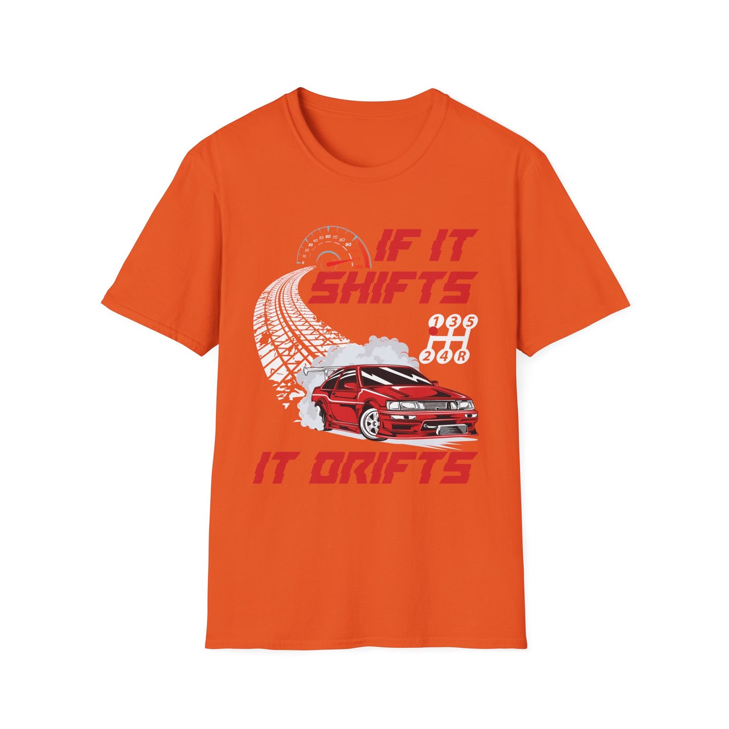 If It Shifts It Drifts Drift Cars Drifting Racing Racer Gift T-Shirt For Men Women T-Shirt