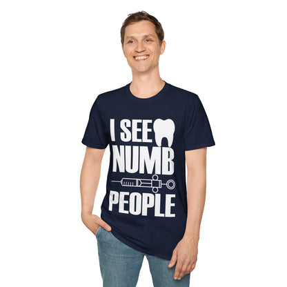 I See Numb People Dentist Student Dental Gift T-Shirt For Men Women