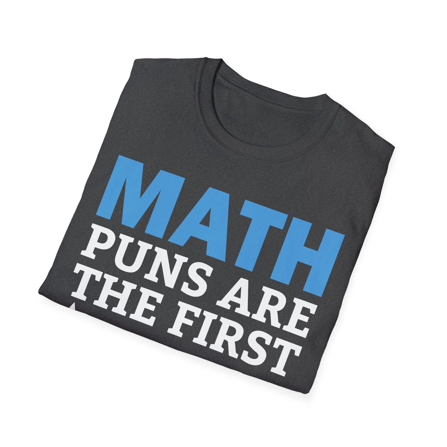 Funny Math Puns are The First Sine of Madness Mathematics Nerd Nerdy T-Shirt Men