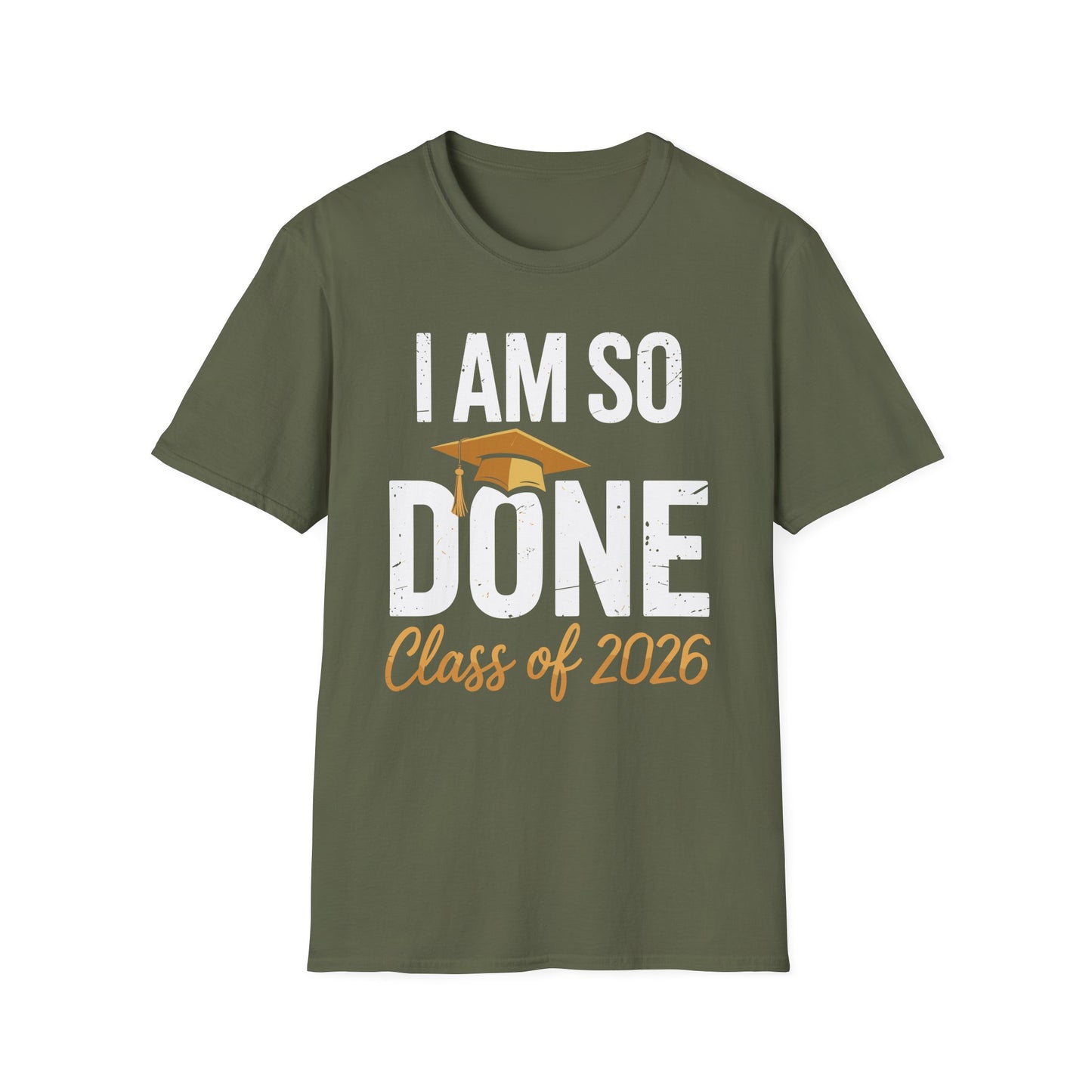 Class of 2026 I Am So Done Graduation For Him Her Women Men T-Shirt