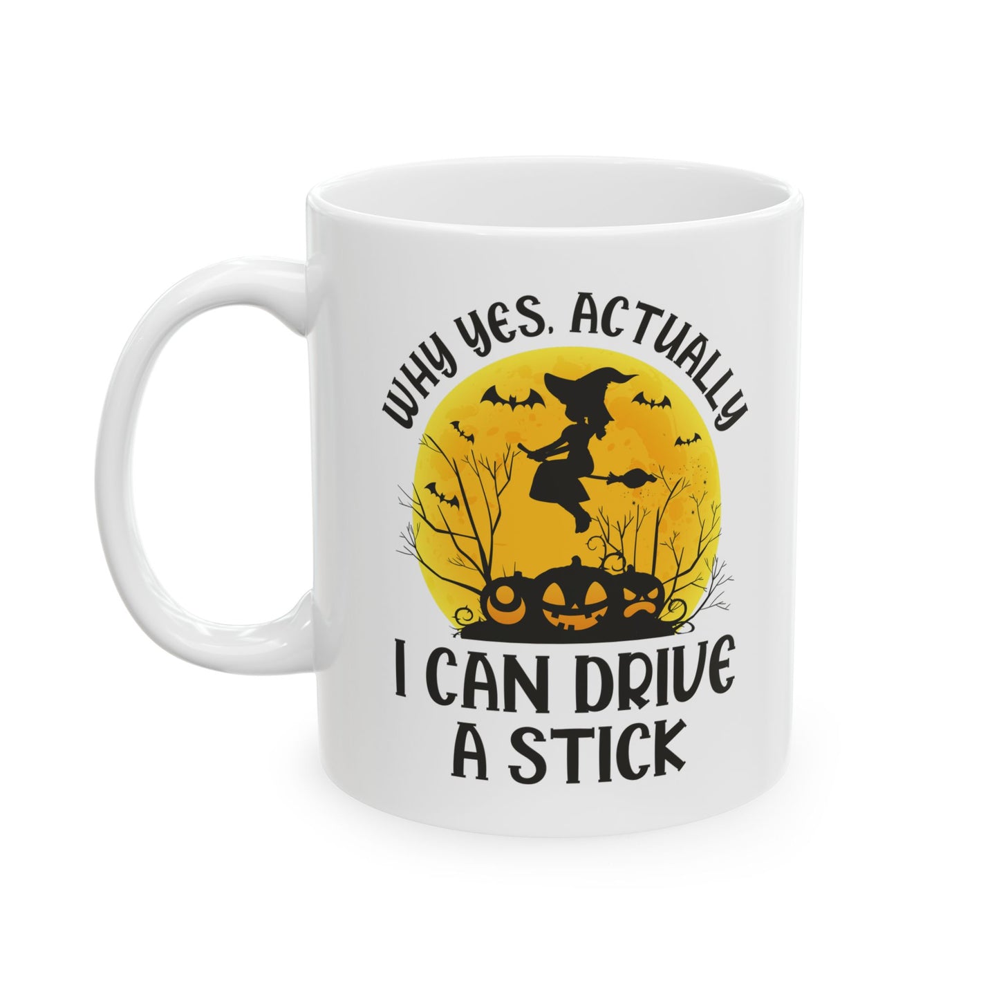 Funny Why Yes Actually I Can Drive A Stick Witch halloween Party Coffee Mug