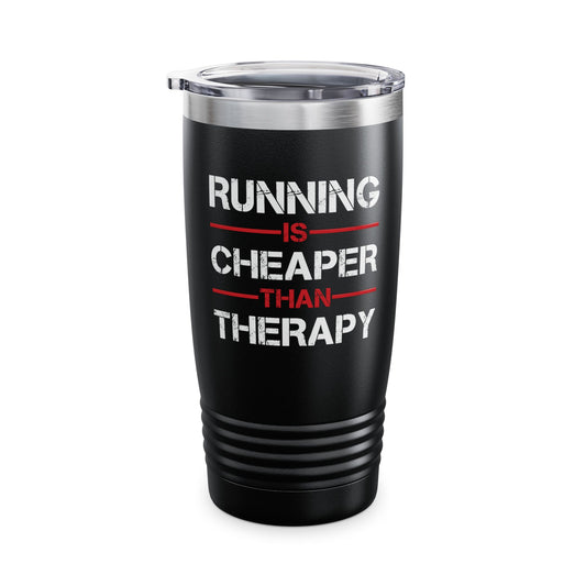 Funny Running Is Cheaper Than Therapy Exercise Gym Tumbler