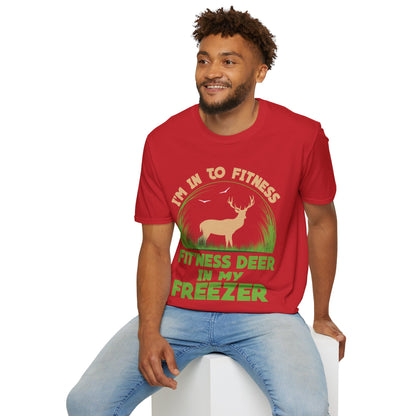 I'm Into Fitness Fit 'ness Deer Into My Freezer Funny Hunting T-Shirt For Men Women