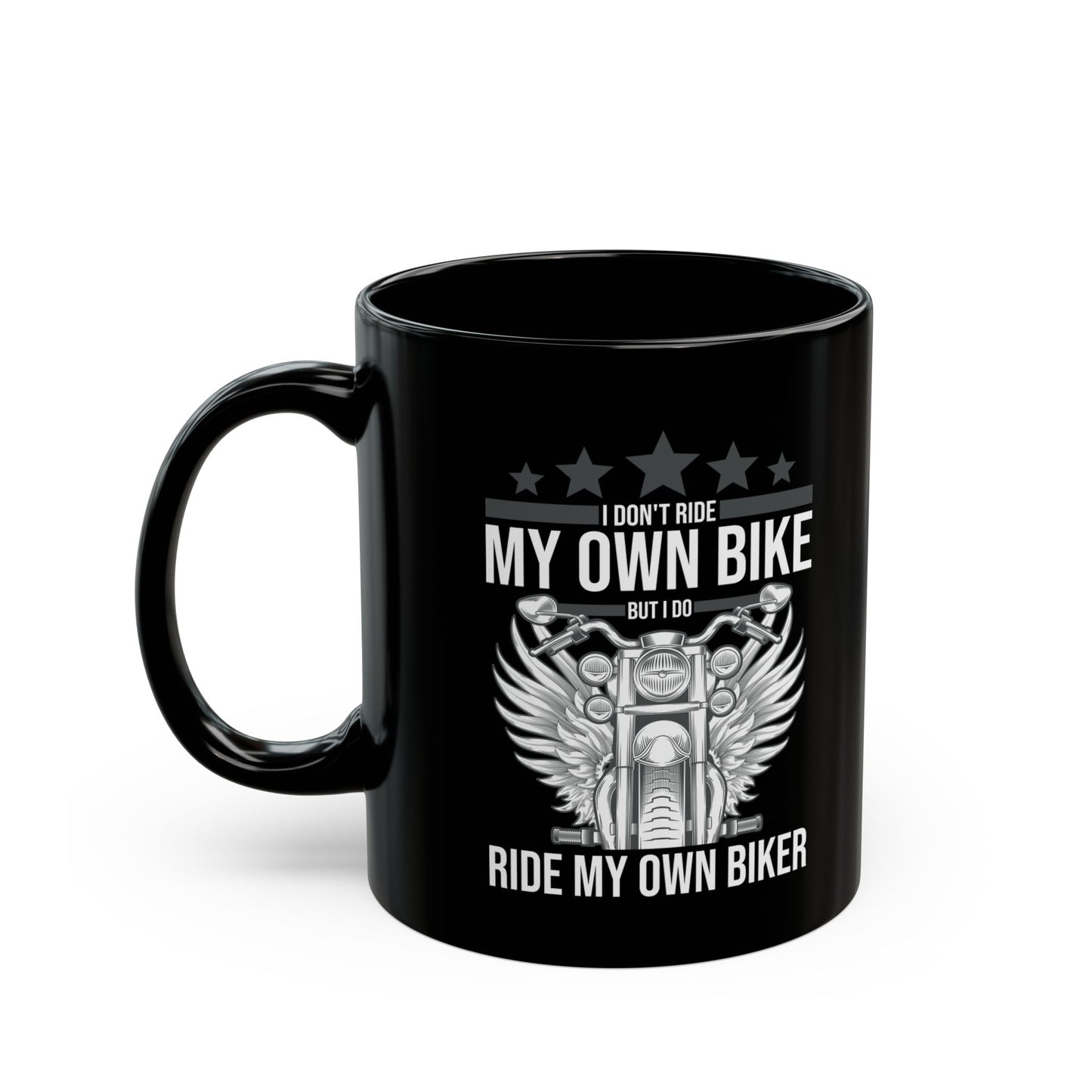 Funny I Dont Ride My Own Bike But I Do Ride My Own Biker Coffee Mug Women