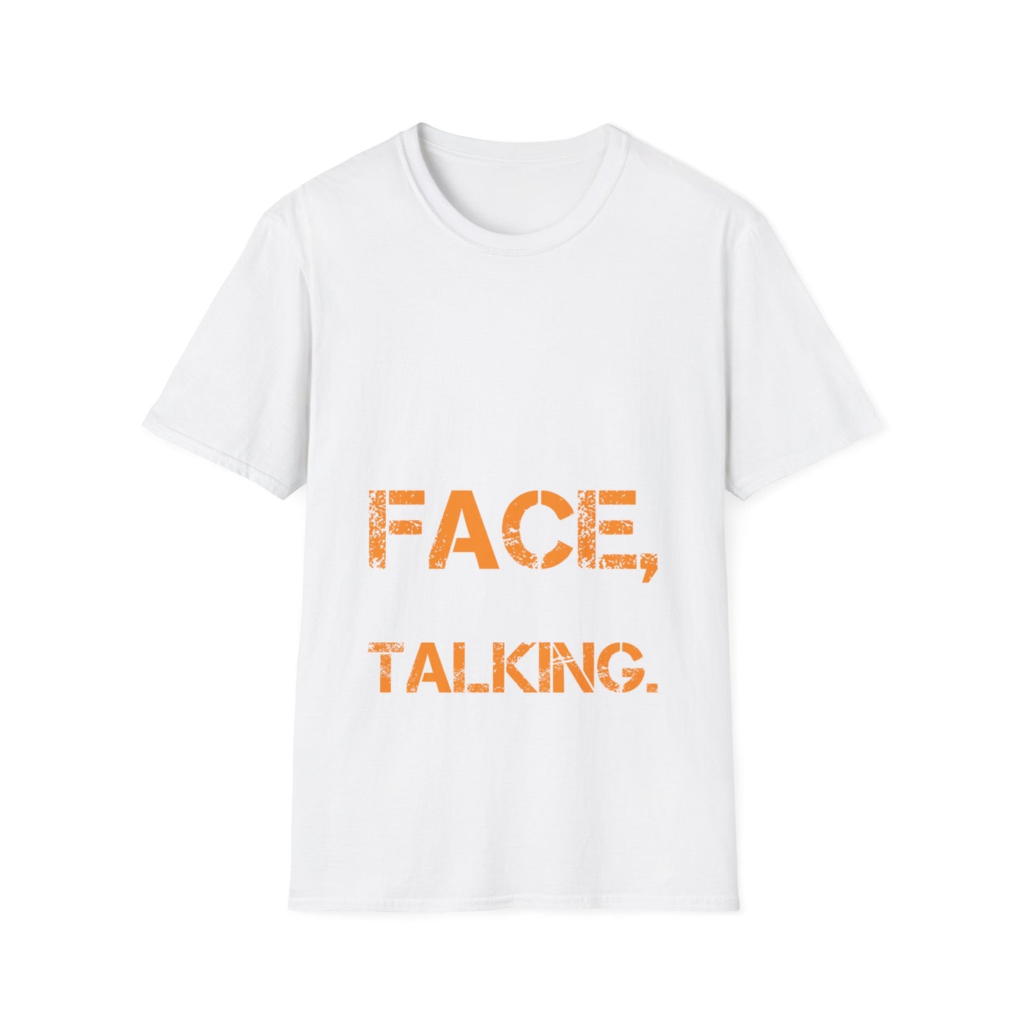 And Yet Despite The Look On My Face You're Still Talking T-Shirt