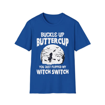 Funny Buckle Up Buttercup You Just Flipped My Witch Switch Halloween Party shirt Men Women T-Shirt