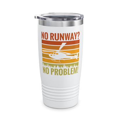 Funny No Runway No Problem Helicopter Pilot Cool Flying Helicopter Tumbler Gift Men Women Tumbler