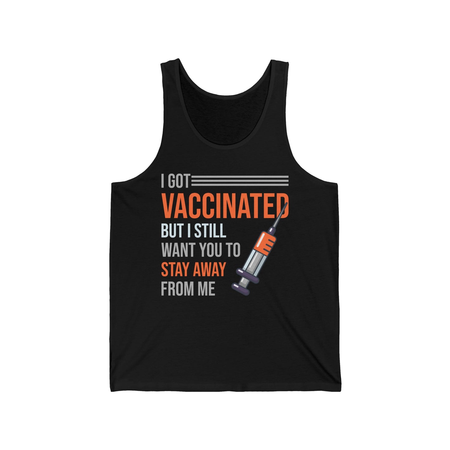 Funny I Got Vaccinated But I Still Want You To Stay Away From Me Sarcastic