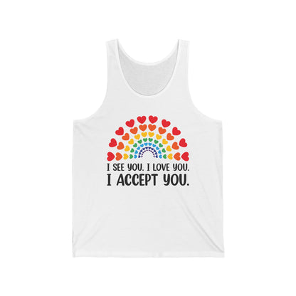 Rainbow I See You I Love You I Accept You LGBTQ Ally Gay Pride Tank Top For Men Women