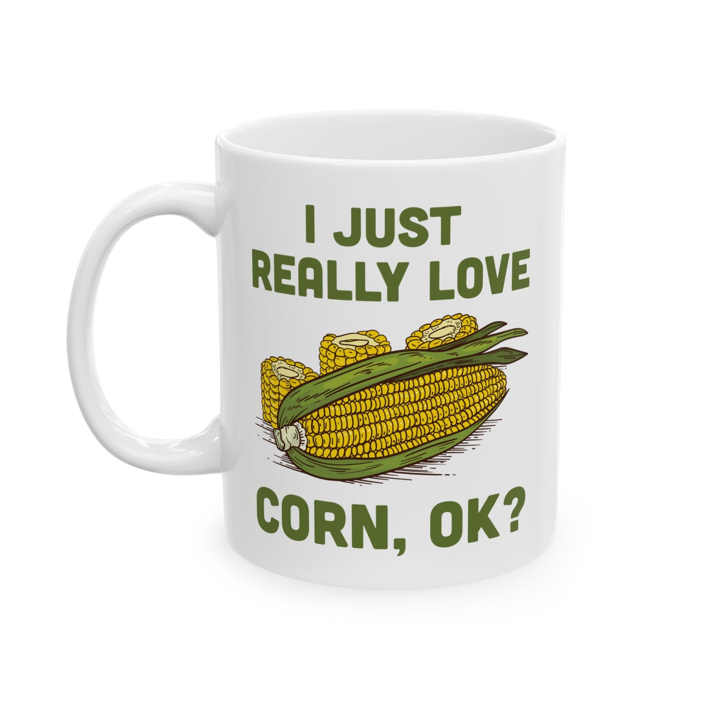 Funny I Love Corn, OK? Coffee Mug