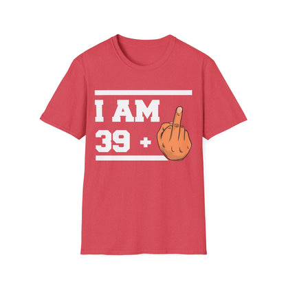 Funny 40th Birthday Sarcastic Gift 39+1 39 Plus 1 T-Shirt