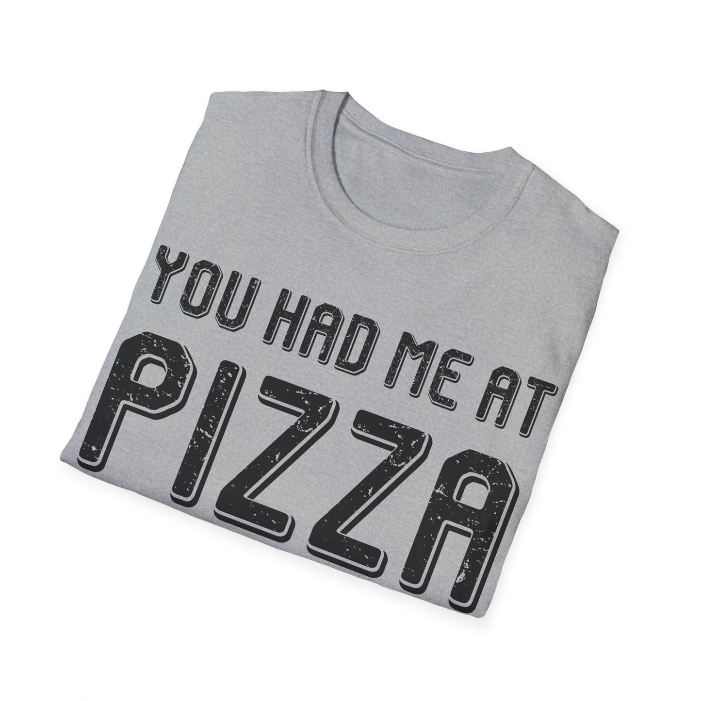 Pizza Lover Funny Gift - You Had Me At Pizza T-Shirt