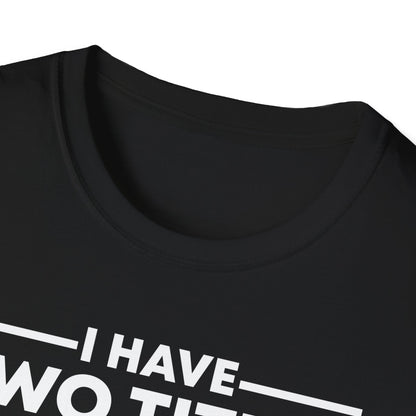 Funny I Have Two Titles Brother And Gamer Gaming Gift T-Shirt