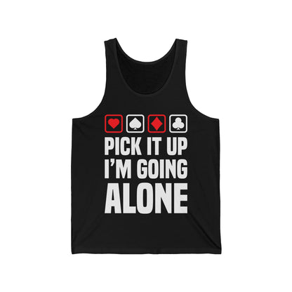 Funny Pick It Up I'm Going Alone Euchre Gamers Gaming Tank Tops For Men Women