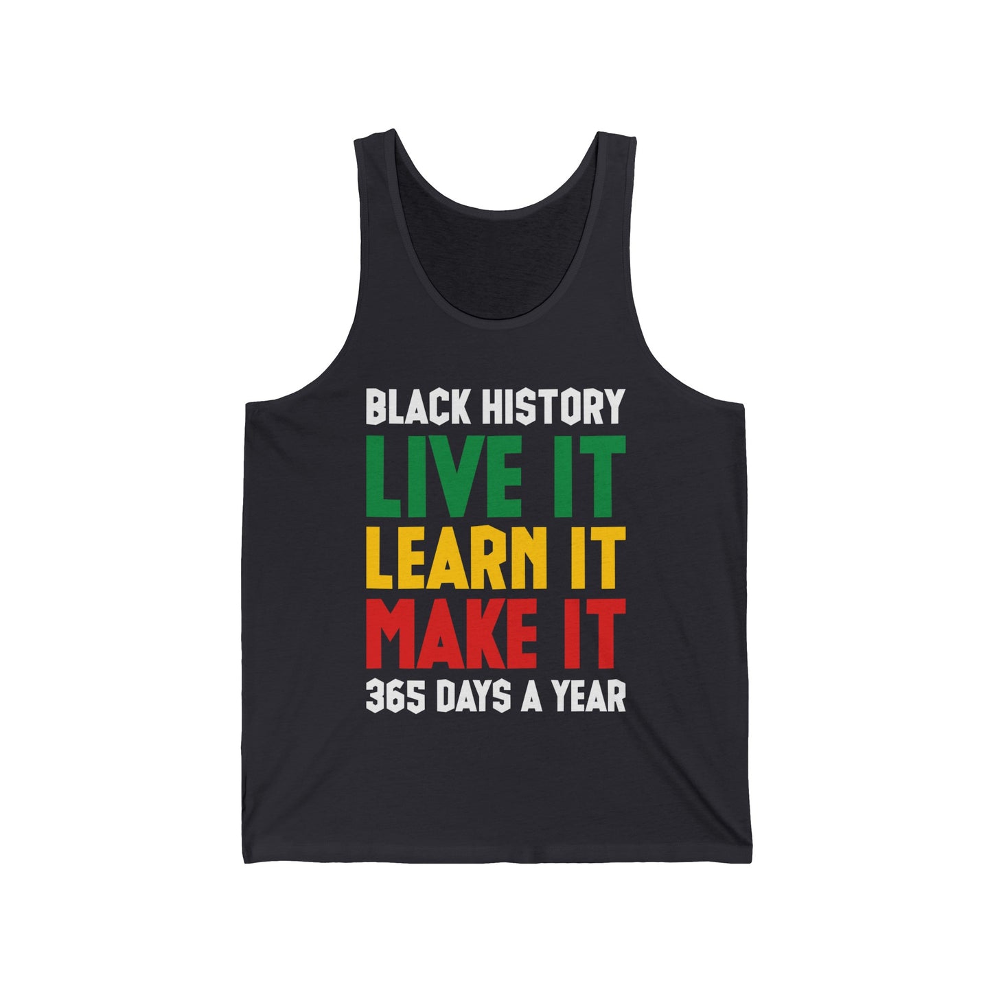 Black History Month Learn It Make It 365 Days African American Tank Top For Men Women Tank Top