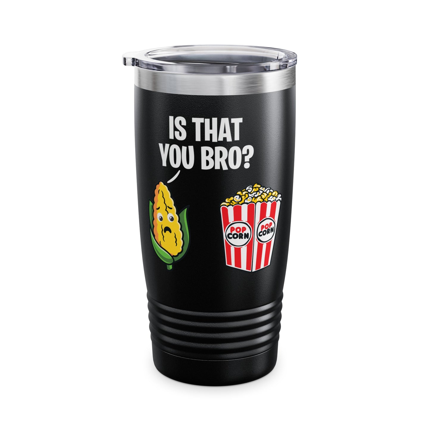 Popcorn Corn Cob Is That You Bro Popcorn Funny Tumbler