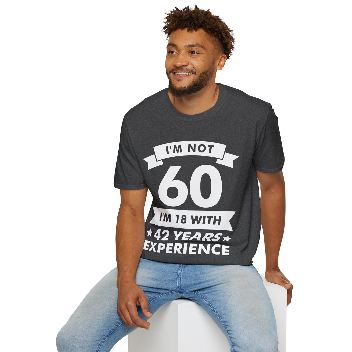 Funny I'm Not 60 Experience 60th Birthday Gift T-Shirt Men Women